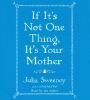 If_It_s_Not_One_Thing__It_s_Your_Mother