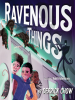 Ravenous_Things