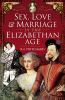 Sex__Love___Marriage_in_the_Elizabethan_Age