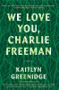 We_Love_You__Charlie_Freeman