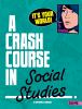 It_s_Your_World____A_Crash_Course_in_Social_Studies