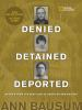 Denied__detained__deported