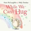While_we_can_t_hug