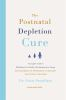 The_postnatal_depletion_cure