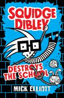 Squidge_Dibley_destroys_the_school