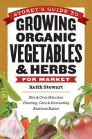 Storey_s_guide_to_growing_organic_vegetables___herbs_for_market