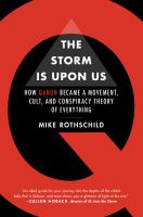 The_Storm_Is_Upon_Us__How_Qanon_Became_a_Movement__Cult__and_Conspiracy_Theory_of_Everything
