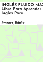 INGL__S_FLUIDO_MAX__Libro_para_aprender_ingles_para_adultos_principiantes_con_pronunciaci__n__traducci__n_y_palabras_escenciales