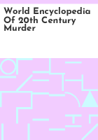 World_encyclopedia_of_20th_century_murder
