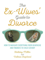 The_Ex-Wives__Guide_to_Divorce__How_to_Navigate_Everything_from_Heartache_and_Finances_to_Child_Custody